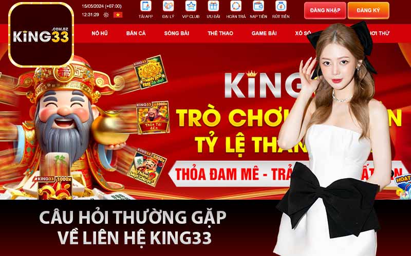 Câu hỏi thường gặp về liên hệ King33