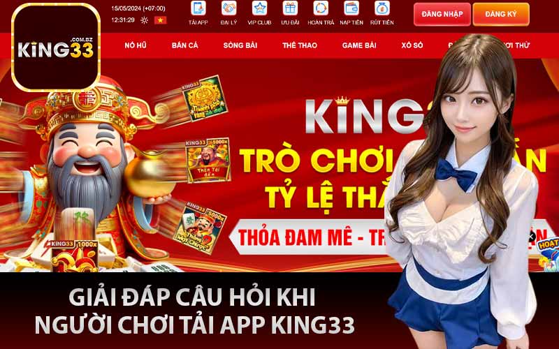 Giải đáp câu hỏi khi người chơi tải app King33